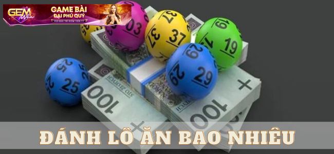 Đánh Lô Ăn Bao Nhiêu: Cách Tính Tiền Chính Xác