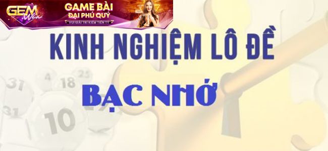 Kinh Nghiệm Chơi Lô Đề Bạc Nhớ Hiệu Quả